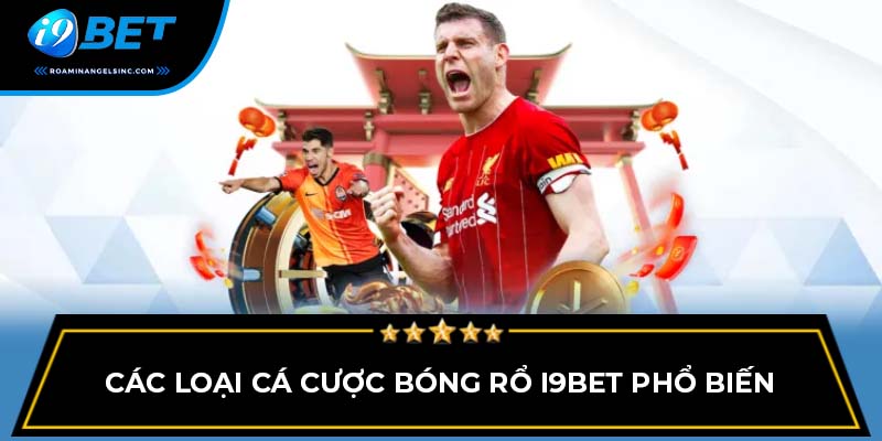 Các loại cá cược bóng rổ I9BET phổ biến