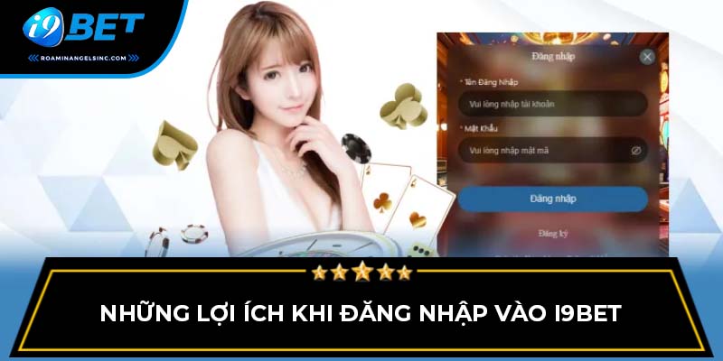 Những lợi ích khi đăng nhập vào I9BET