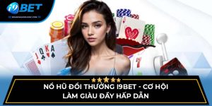 nổ hũ đổi thưởng I9BET